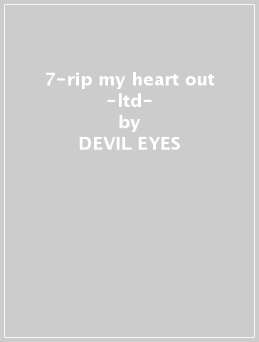 7-rip my heart out -ltd- - DEVIL EYES