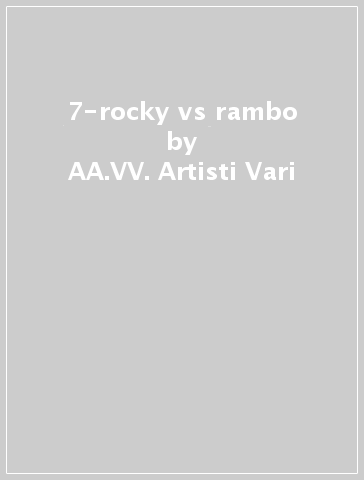 7-rocky vs rambo - AA.VV. Artisti Vari