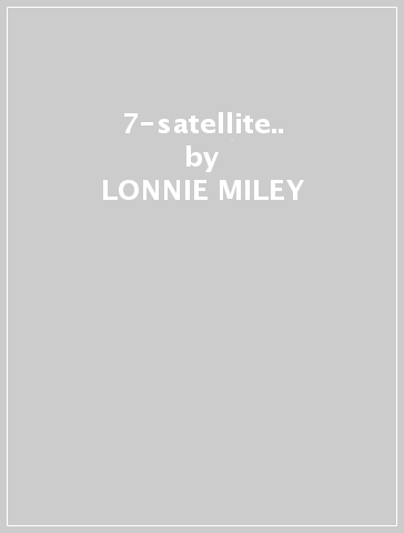 7-satellite.. - LONNIE MILEY