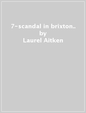 7-scandal in brixton.. - Laurel Aitken