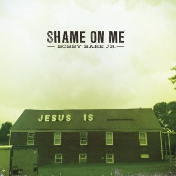 7-shame on me - BOBBY -JR- BARE