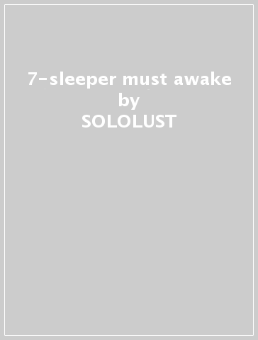 7-sleeper must awake - SOLOLUST