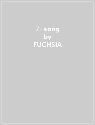 7-song - FUCHSIA