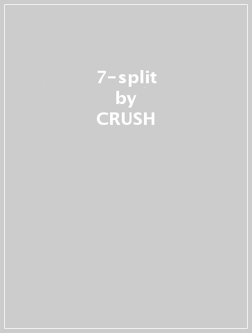 7-split - CRUSH - HEADS & BODIES