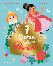 7 storie di principesse. Ediz. a colori