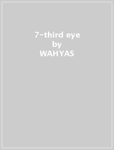 7-third eye - WAHYAS