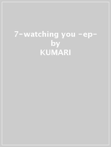 7-watching you -ep- - KUMARI