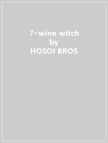 7-wine witch - HOSOI BROS