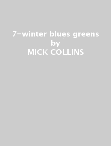 7-winter blues & greens - MICK COLLINS