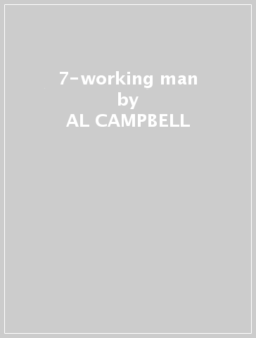 7-working man - AL CAMPBELL
