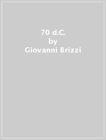 70 d.C. - Giovanni Brizzi