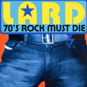 70s rock must die - Lard