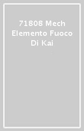 71808 Mech Elemento Fuoco Di Kai