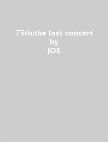 75th:the last concert - JOE & ZAWINUL SY ZAWINUL