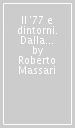 Il  77 e dintorni. Dalla lega comunista a democrazia proletaria (1975-1980)