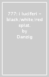 777: i luciferi - black/white/red splat.