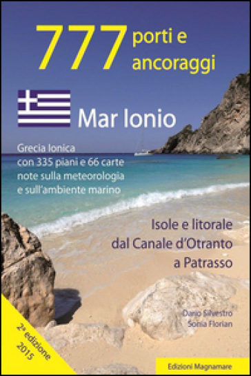 777 porti e ancoraggi. Mar Ionio: isole e litorale dal canale d'Otranto a Patrasso - Dario Silvestro - Sonia Florian