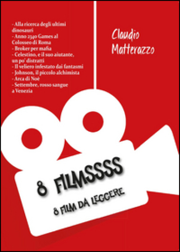 8 filmssss. 8 film da leggere - Claudio Matterazzo