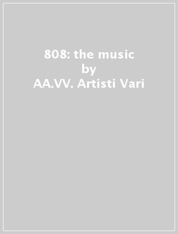 808: the music - AA.VV. Artisti Vari