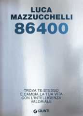 86400. Trova te stesso e cambia la tua vita con l intelligenza valoriale