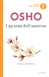 I 99 semi dell universo. Visioni sull infinito