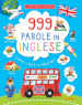 999 parole in inglese. Il mio primo dizionario. Ediz. a colori