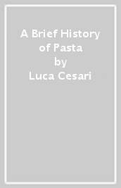 A Brief History of Pasta