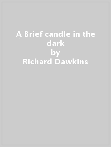 A Brief candle in the dark - Richard Dawkins