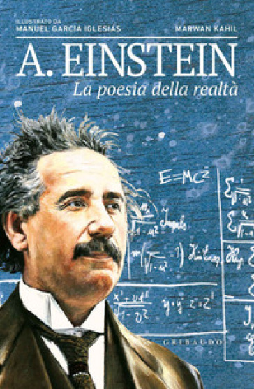 A. Einstein. La poesia della realtà - Marwan Kahil