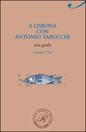 A Lisbona con Antonio Tabucchi - Lorenzo Pini