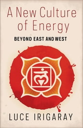 A New Culture of Energy
