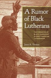 A Rumor of Black Lutherans