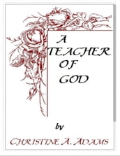 A Teacher of God