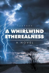 A Whirlwind Etherealness