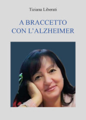 A braccetto con l Alzheimer