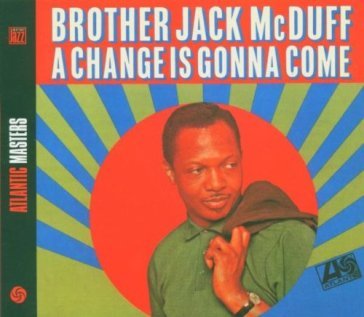 A change is gonna come - Jack McDuff