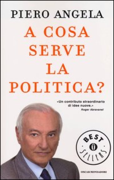 A cosa serve la politica? - Piero Angela