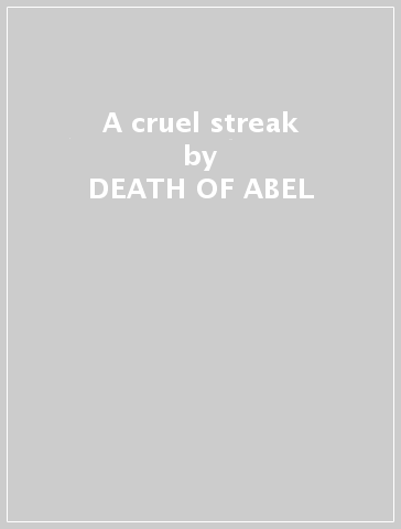 A cruel streak - DEATH OF ABEL