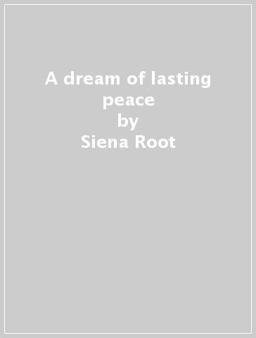 A dream of lasting peace - Siena Root