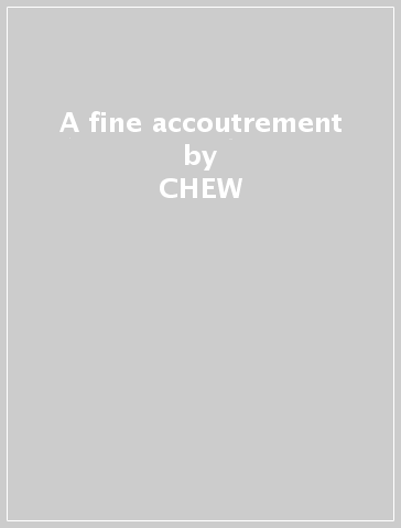A fine accoutrement - CHEW
