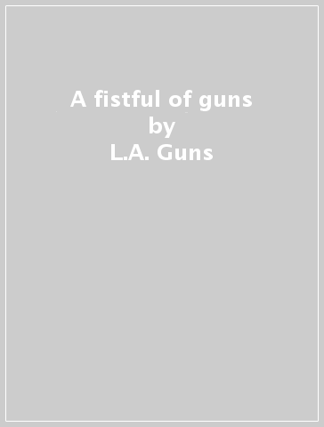 A fistful of guns - L.A. Guns