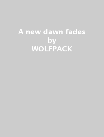 A new dawn fades - WOLFPACK