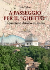 A passeggio per il Ghetto