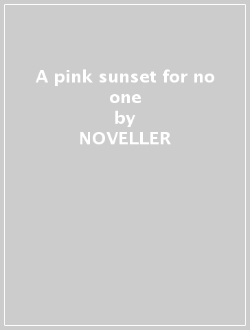 A pink sunset for no one - NOVELLER