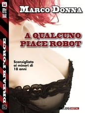 A qualcuno piace robot