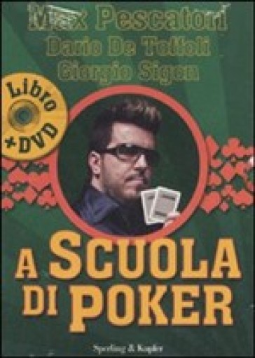 A scuola di poker. Con DVD - Dario De Toffoli - Giorgio Sigon - Max Pescatori