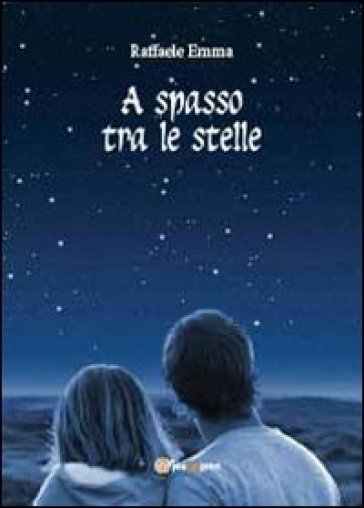 A spasso tra le stelle - Raffaele Emma