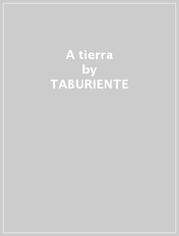 A tierra - TABURIENTE