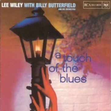 A touch of the blues - LEE WILEY