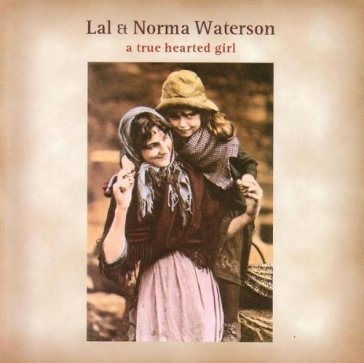 A true hearted girl - Lal & Norm Waterson